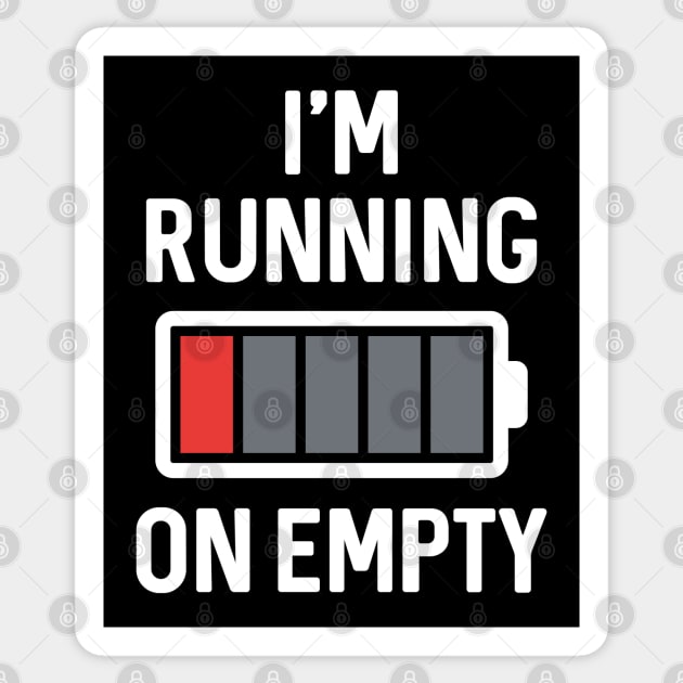 I’m Running On Empty Sticker by LuckyFoxDesigns